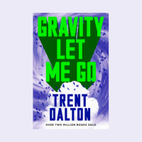 Trent Dalton - Gravity Let Me Go