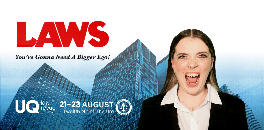 The UQ Law Revue 2025: Laws