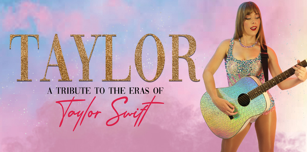 TAYLOR: A Tribute To The Eras of Taylor Swift
