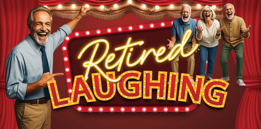 Retired Laughing