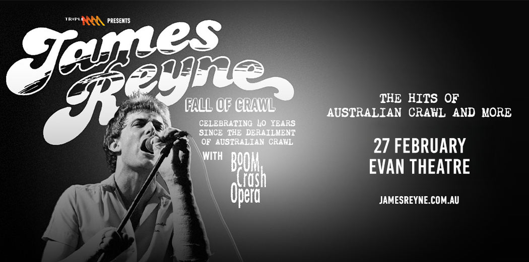 James Reyne - The Fall of Crawl Tour