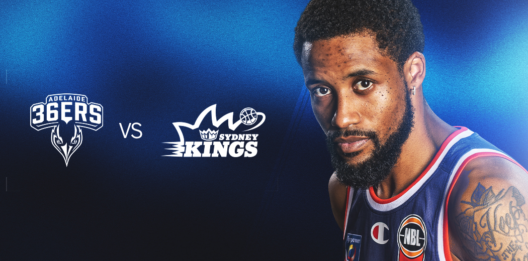 Adelaide 36ers v Sydney Kings