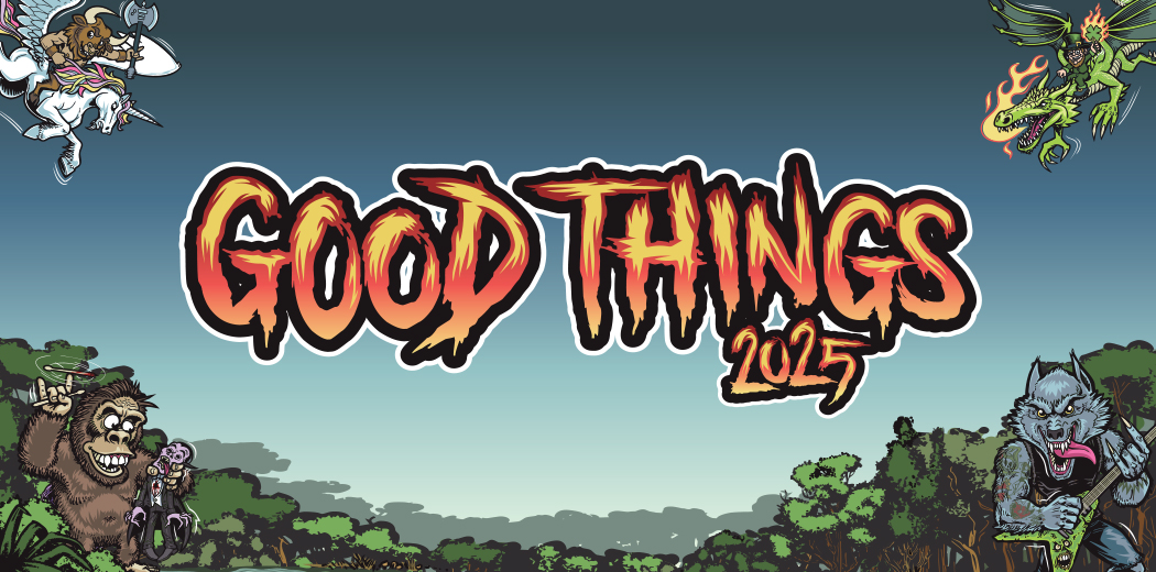 Good Things 2025