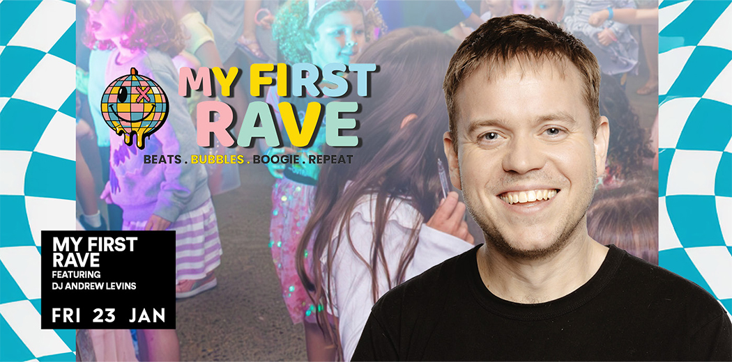 My First Rave feat DJ Andrew Levins