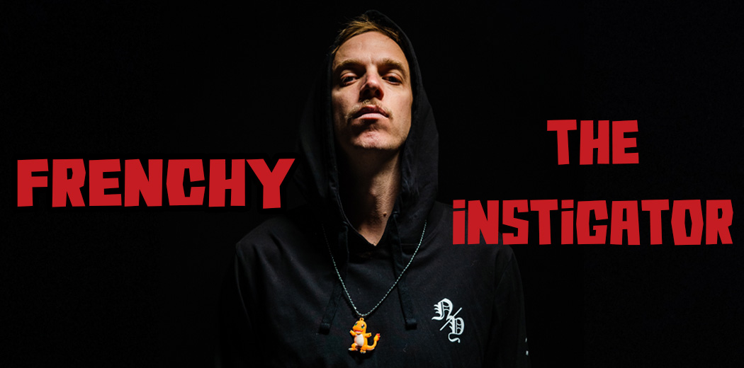 Frenchy - The Instigator