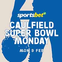 Sportsbet Caulfield Super Bowl Monday