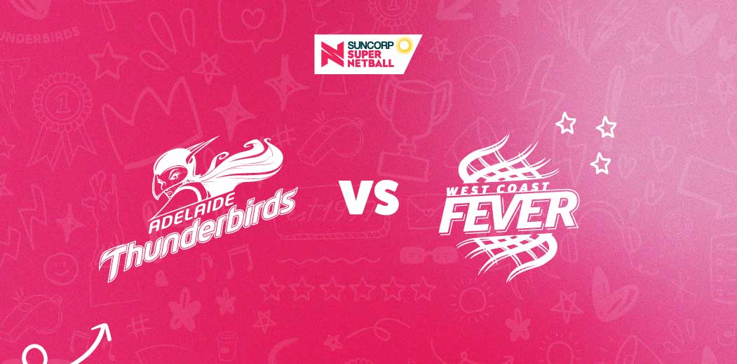 Adelaide Thunderbirds v West Coast Fever