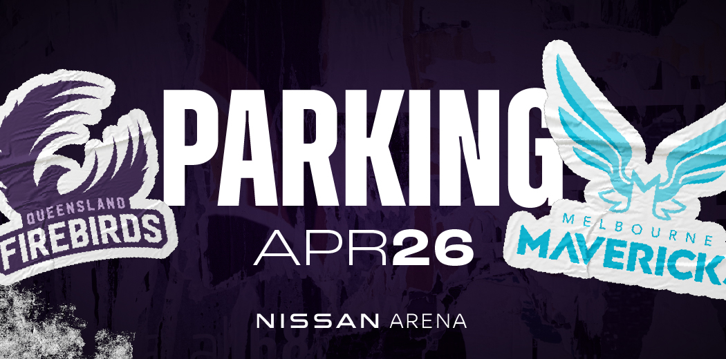 Queensland Firebirds v Melbourne Mavericks Parking