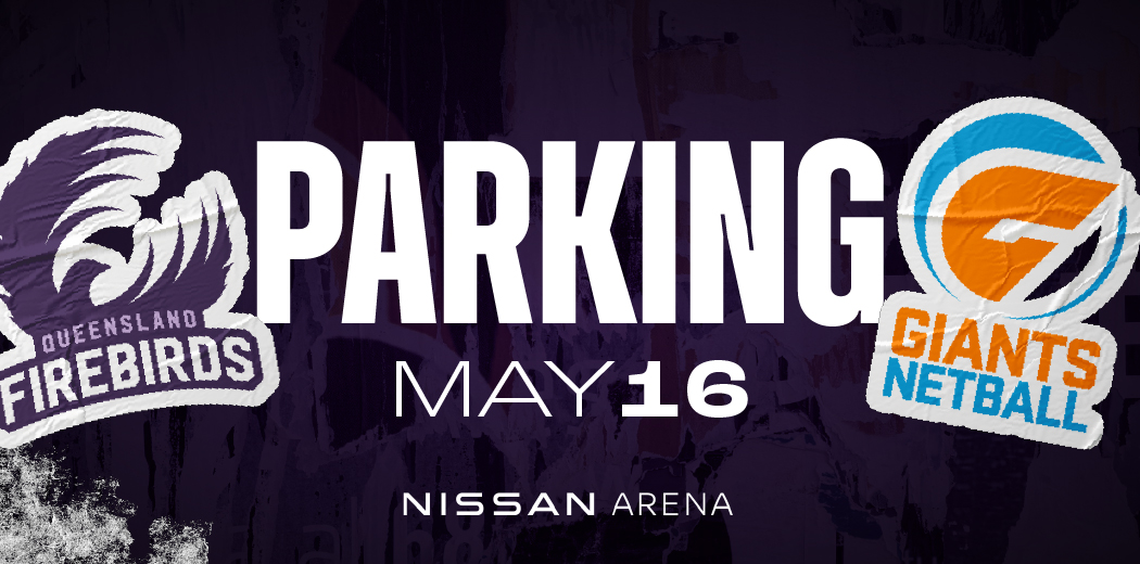 Queensland Firebirds v GIANTS Parking