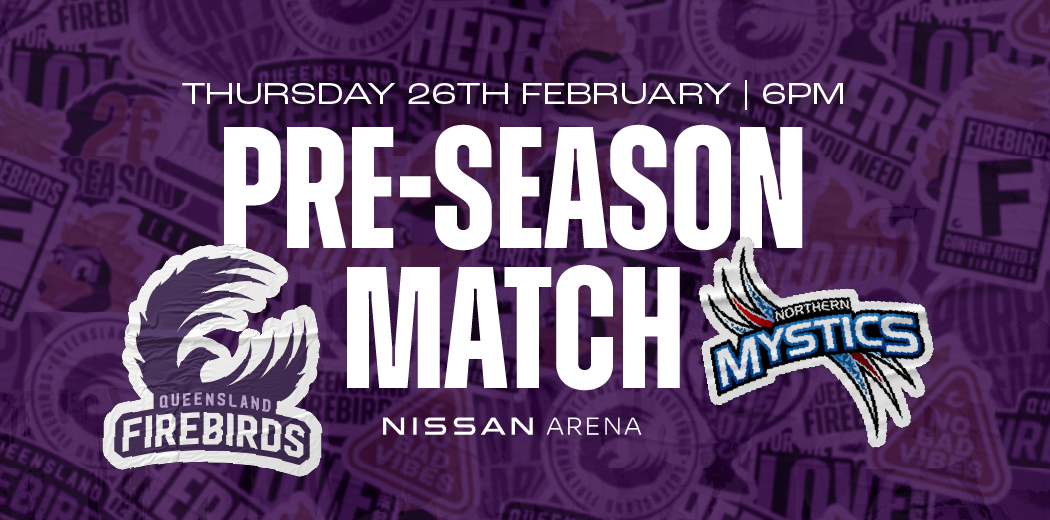 Queensland Firebirds v Northern Mystics Pre-Season