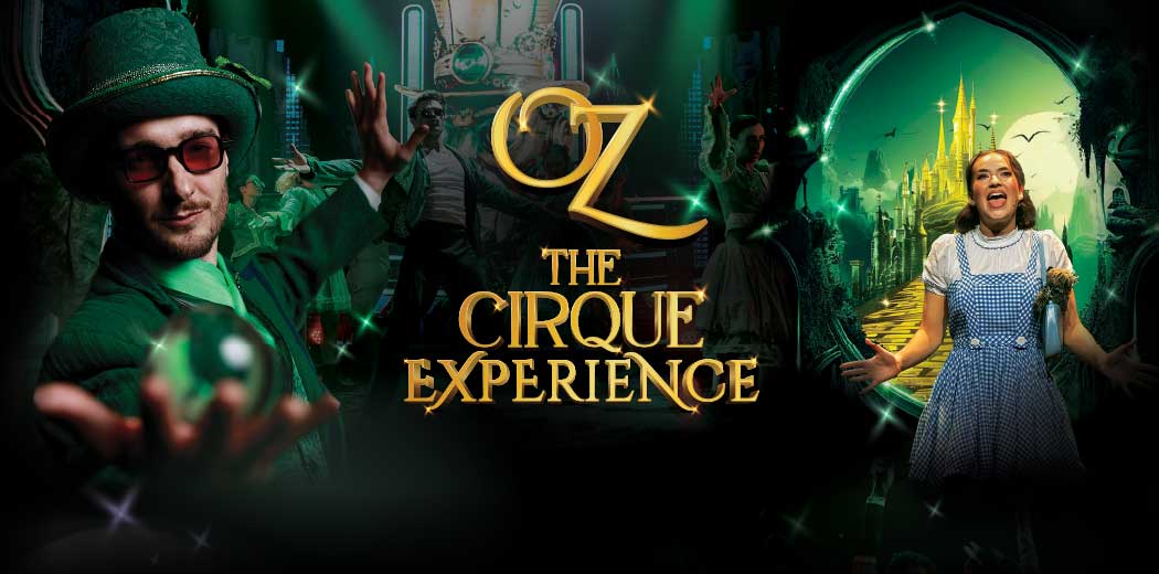 OZ: The Cirque Experience