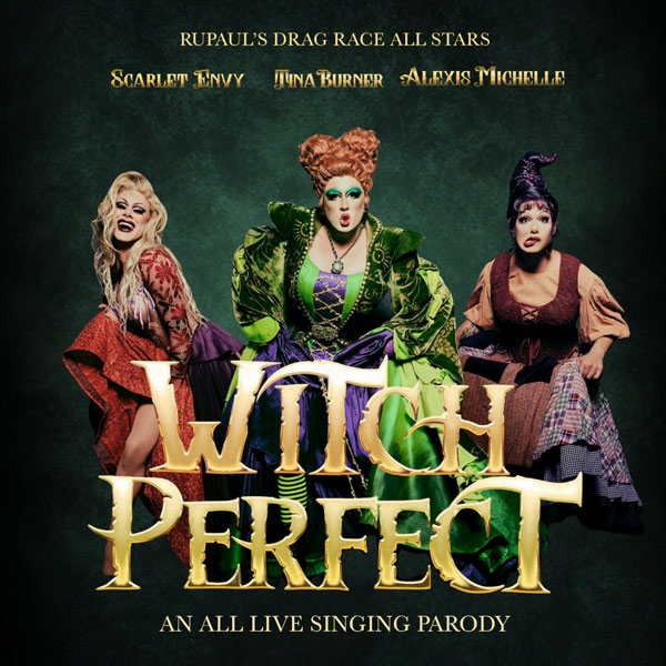 TINA BURNER PRESENTS WITCH PERFECT - AN ALL LIVE SINGING PARODY live at Astor Theatre - Concert poster
