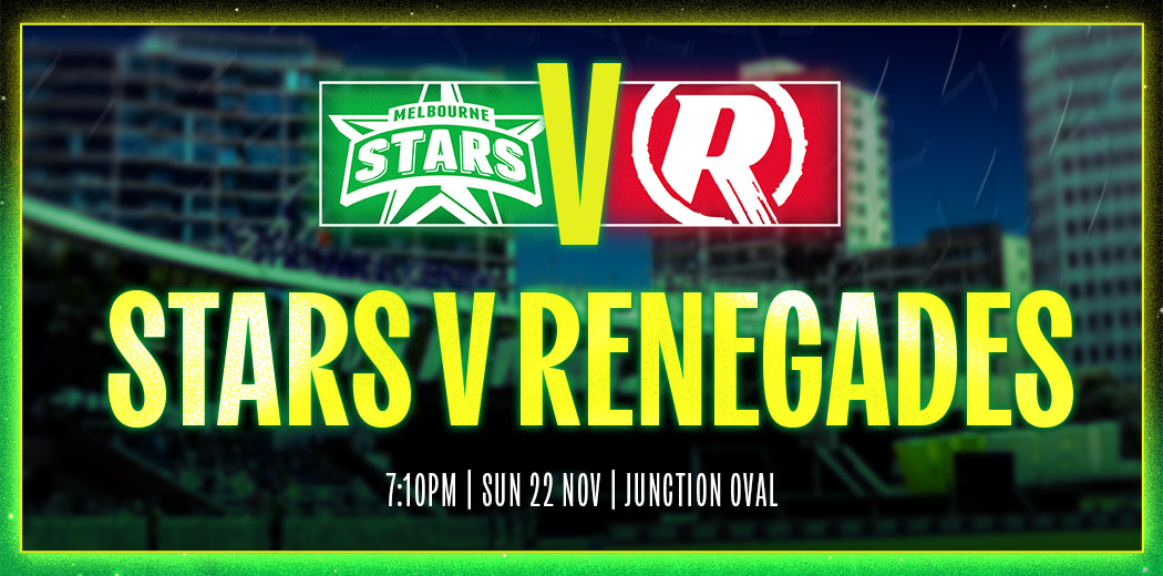 Melbourne Stars v Melbourne Renegades