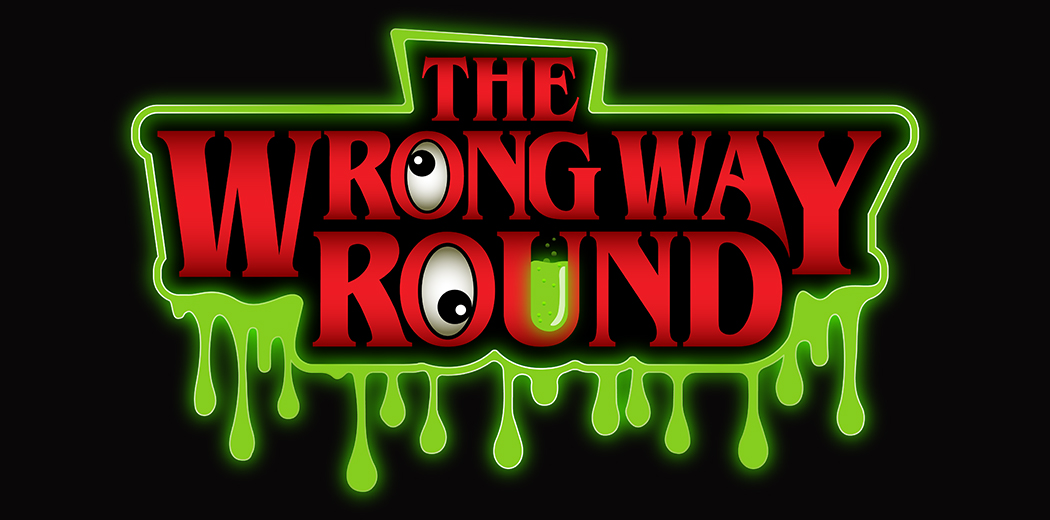 The Wrong Way Round
