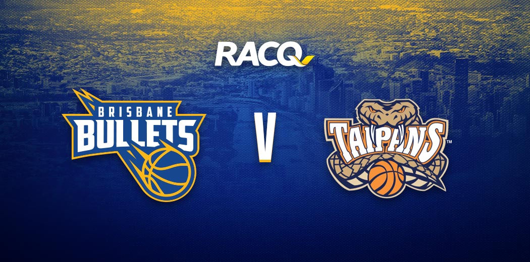 Brisbane Bullets v Cairns Taipans