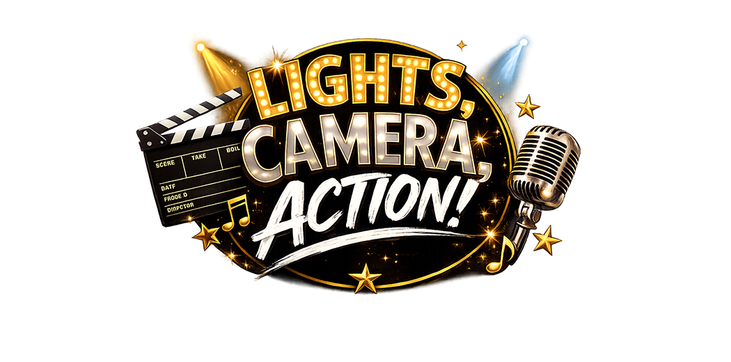 Lights, Camera, Action!