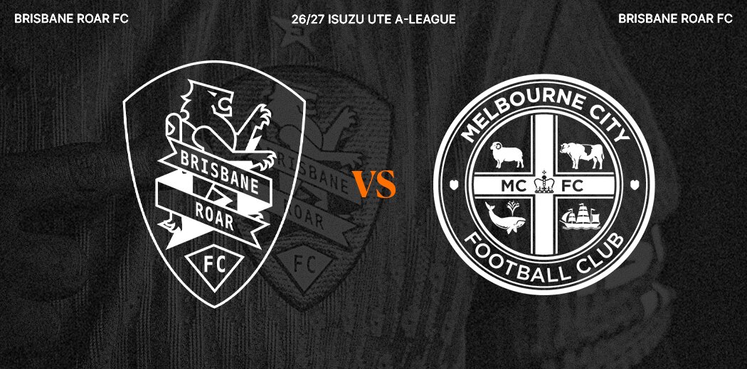 Brisbane Roar v Melbourne City FC