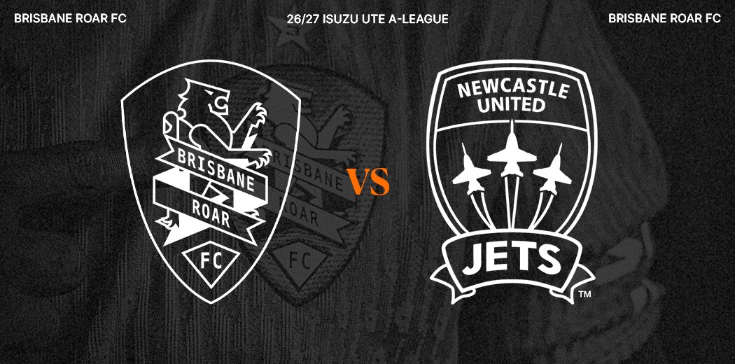 Brisbane Roar v Newcastle Jets