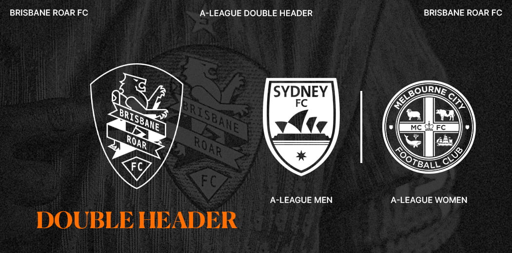 Double Header: Brisbane Roar