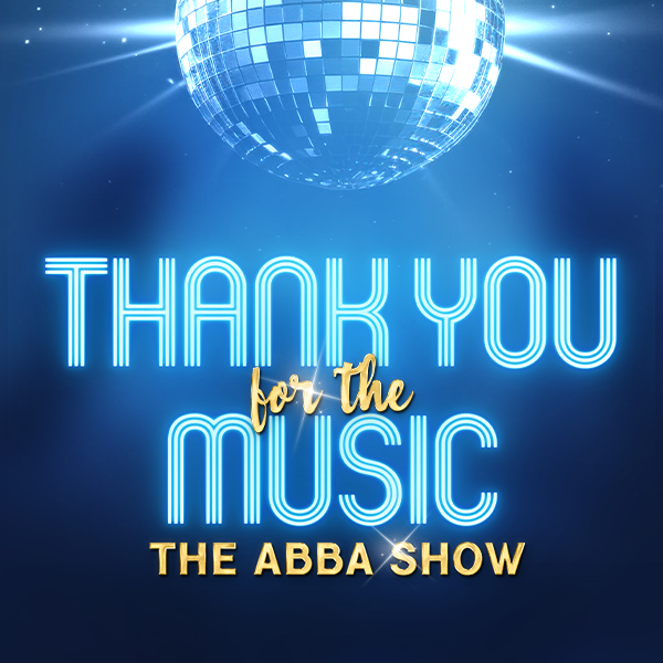 Thank You For The Music – The ABBA Show